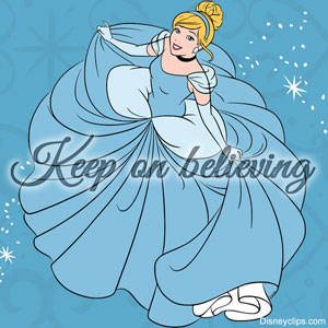 Cinderella quote: Keep on Believing