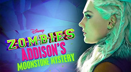 ZOMBIES: Addison's Moonstone Mystery